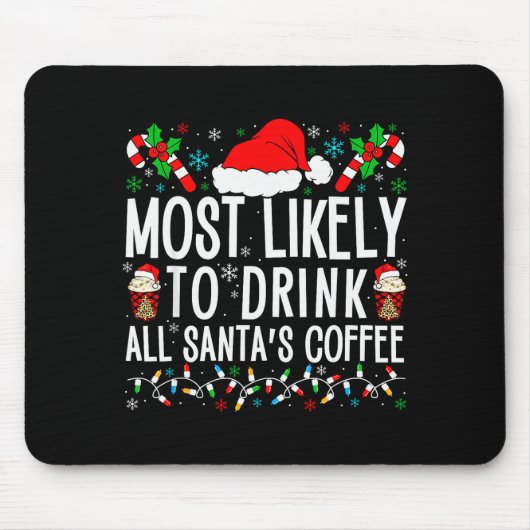 Most Likely To Drink All Santa's Coffee Matching F Muismat (Voorkant)