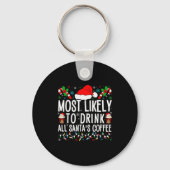 Most Likely To Drink All Santa's Coffee Matching F Sleutelhanger (Voorkant)