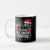 Most Likely To Drink All Santa's Coffee Shirt Chri Koffiemok (Links)