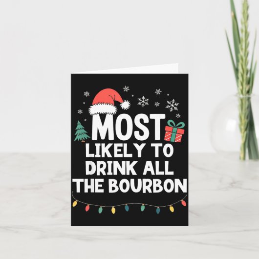 Most Likely To Drink All The Bourbon Christmas Fun Kaart (Voorkant)