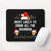 Most Likely To Drink All The Bourbon Funny Christm Muismat (Met muis)