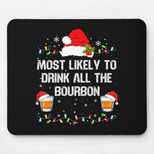 Most Likely To Drink All The Bourbon Funny Christm Muismat (Voorkant)