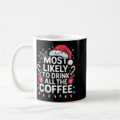 Most Likely To Drink All The Coffee Funny Christma Koffiemok (Links)