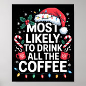 Most Likely To Drink All The Coffee Funny Christma Poster (Voorkant)