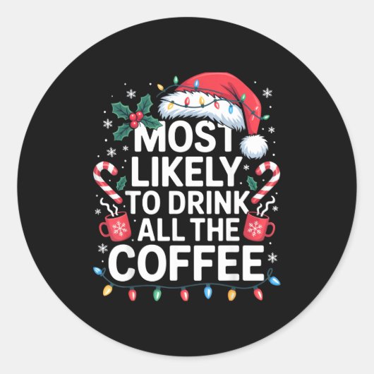 Most Likely To Drink All The Coffee Funny Christma Ronde Sticker (Voorkant)
