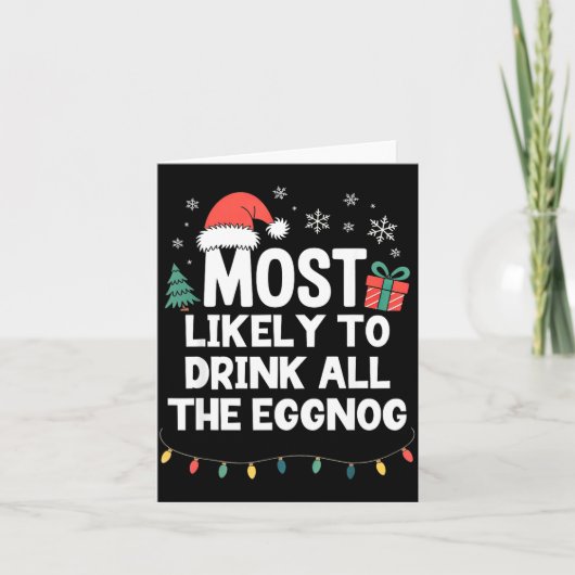 Most Likely To Drink All The Eggnog Christmas Funn Kaart (Voorkant)