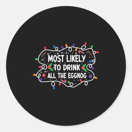 Most Likely To Drink All The Eggnog Ronde Sticker (Voorkant)