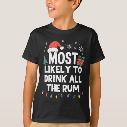 Most Likely To Drink All The Rum Christmas Funny X T-shirt (Voorkant)