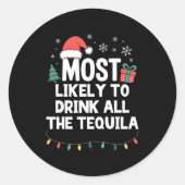 Most Likely To Drink All The Tequila Christmas Fun Ronde Sticker (Voorkant)