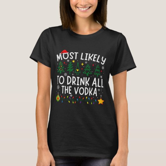 Most Likely To Drink All The Vodka Matching Christ T-shirt (Voorkant)
