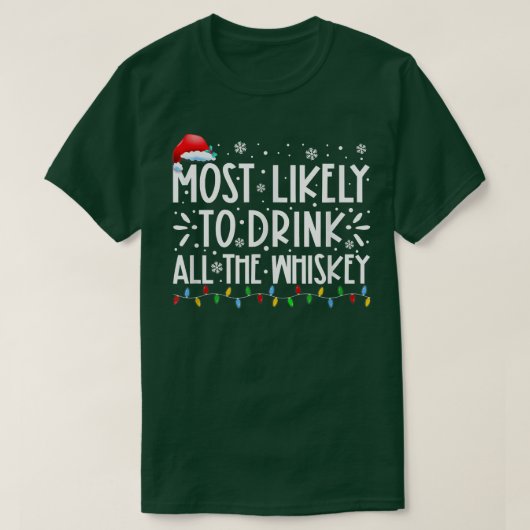 Most Likely To Drink All The Whiskey Family Christ T-shirt (Design voorkant)