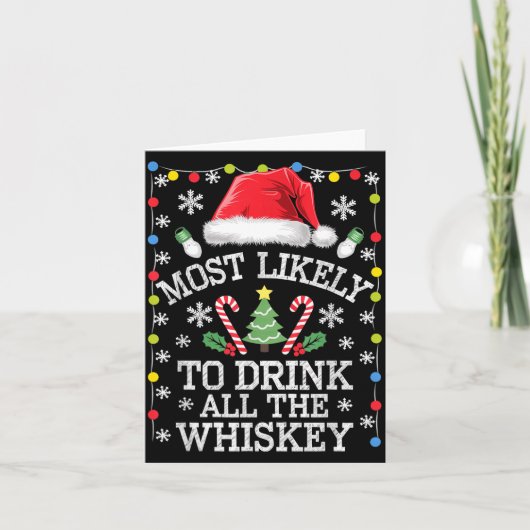 Most Likely To Drink All The Whiskey Funny Christm Kaart (Voorkant)