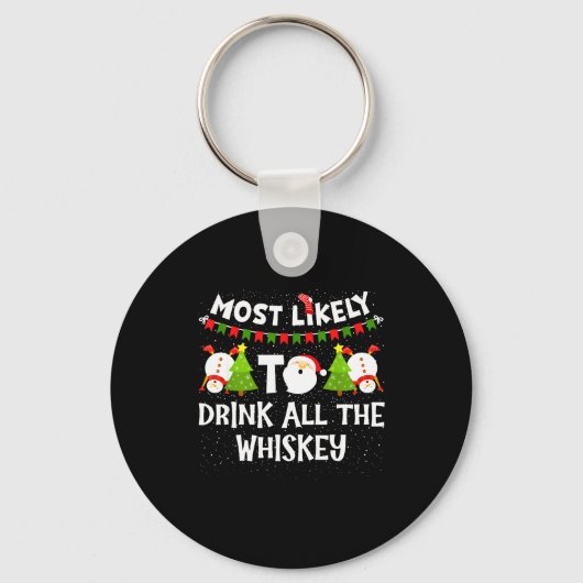 Most Likely To Drink All The Whiskey Funny Family Sleutelhanger (Voorkant)