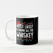 Most Likely To Drink All The Whiskey Matching Chri Koffiemok (Links)