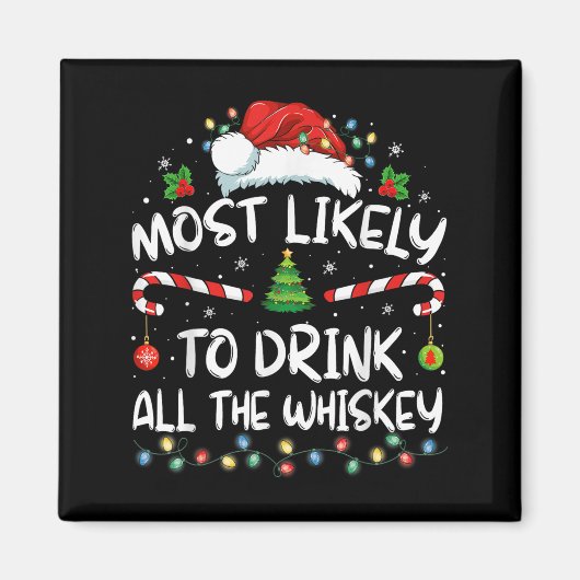 Most Likely To Drink All The Whiskey Santa Christm Magneet (Voorkant)