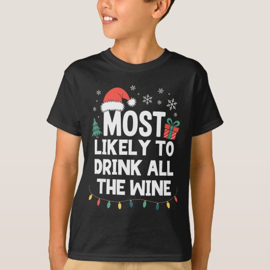 Most Likely To Drink All The Wine Christmas Funny  T-shirt (Voorkant)
