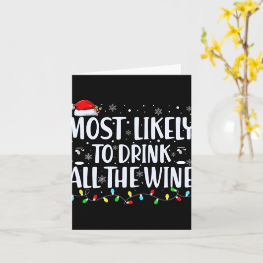 Most Likely To Drink All The Wine Christmas  Kaart (Gele Bloem)