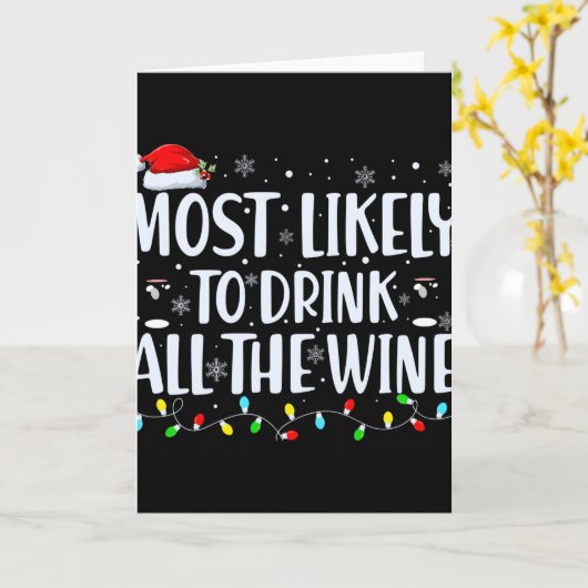 Most Likely To Drink All The Wine Christmas T Shir Kaart (Gele Bloem)