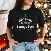 Most Likely to Drink Santa's Beer Christmas Tee T-shirt