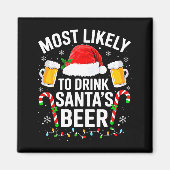 Most Likely To Drink Santa's Beer Funny Drinking C Magneet (Voorkant)