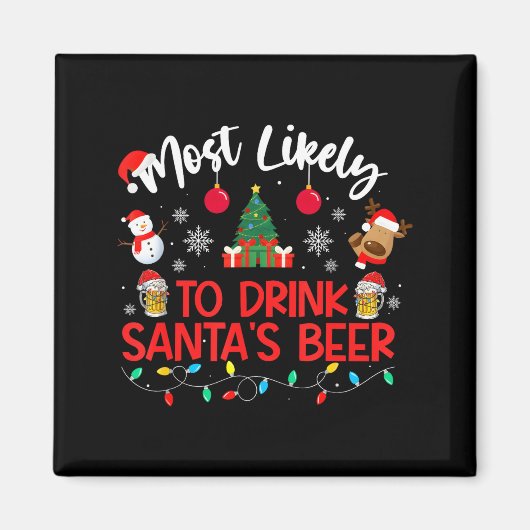 Most Likely To Drink Santa's Beer Funny Drinking C Magneet (Voorkant)