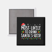 Most Likely To Drink Santas Beer Funny Drinking C  Magneet (Voorkant / Achterkant)