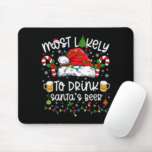 Most Likely To Drink Santa's Beer Funny Drinking C Muismat (Met muis)