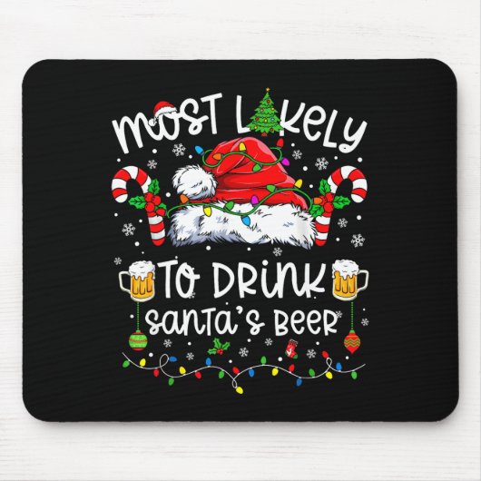 Most Likely To Drink Santa's Beer Funny Drinking C Muismat (Voorkant)