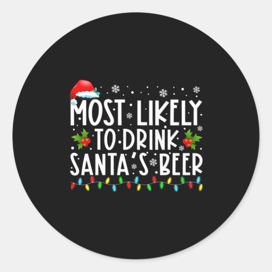 Most Likely To Drink Santas Beer Funny Drinking C Ronde Sticker (Voorkant)