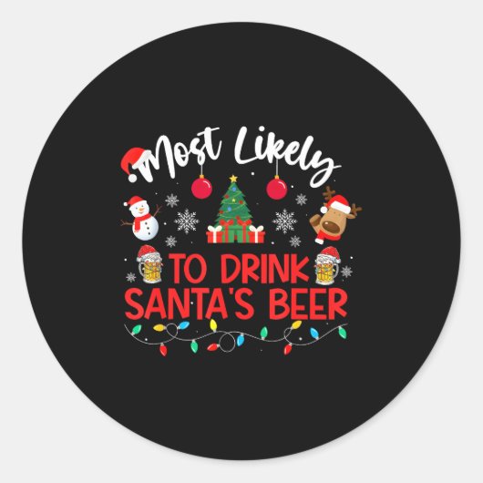 Most Likely To Drink Santa's Beer Funny Drinking C Ronde Sticker (Voorkant)