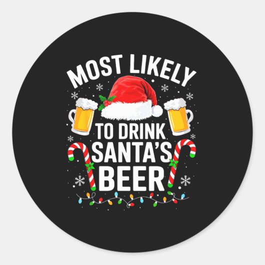Most Likely To Drink Santa's Beer Funny Drinking C Ronde Sticker (Voorkant)