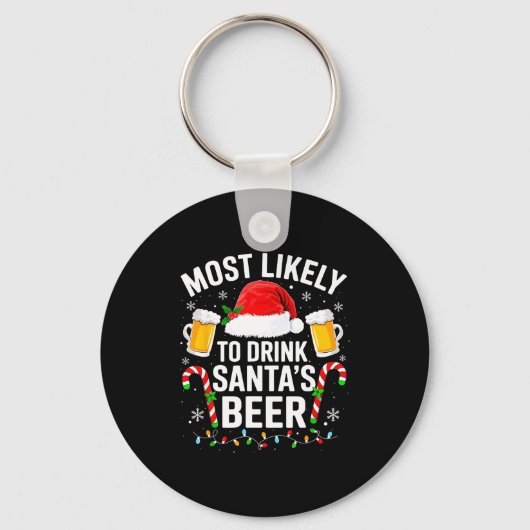 Most Likely To Drink Santa's Beer Funny Drinking C Sleutelhanger (Voorkant)