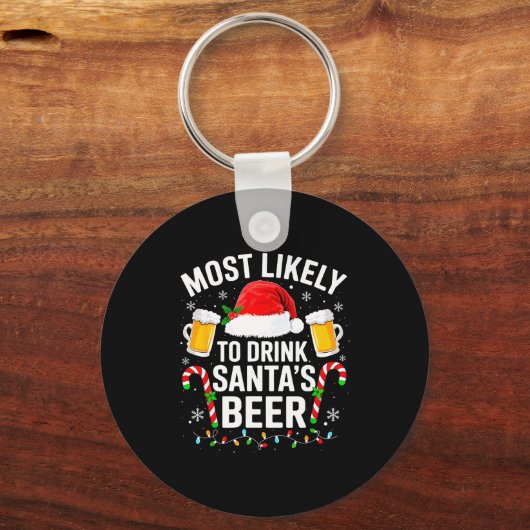 Most Likely To Drink Santa's Beer Funny Drinking C Sleutelhanger (Voorkant)