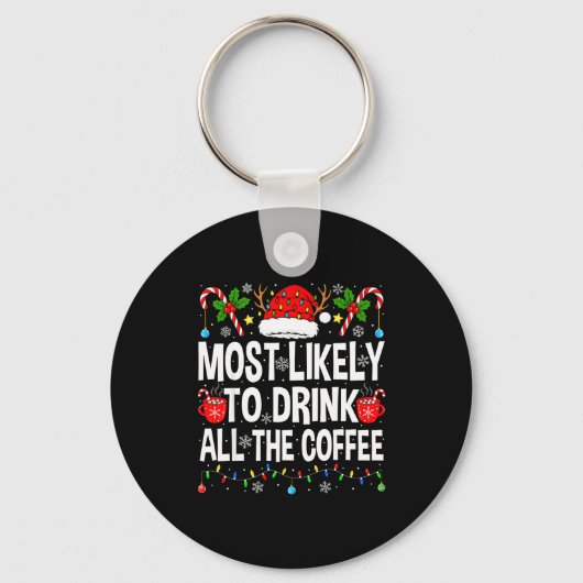 Most Likely To Drink The Coffee Family Matching Ch Sleutelhanger (Voorkant)