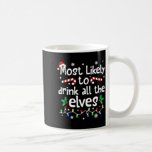 Most Likely To Drink With The Elves C-hristmas Mat Koffiemok (Rechts)