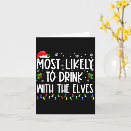 Most Likely To Drink With The Elves Elf Christmas  Kaart (Gele Bloem)