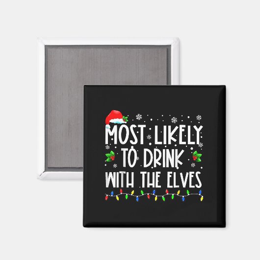 Most Likely To Drink With The Elves Elf Christmas  Magneet (Voorkant / Achterkant)