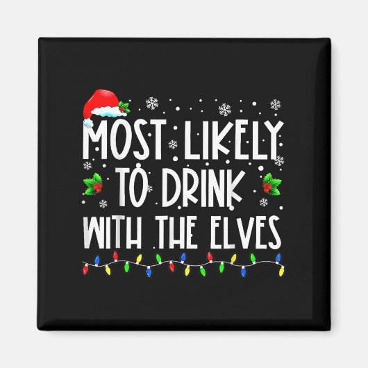 Most Likely To Drink With The Elves Elf Christmas  Magneet (Voorkant)