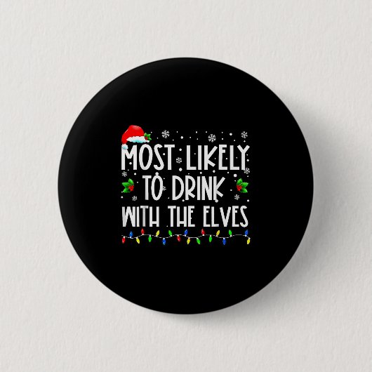 Most Likely To Drink With The Elves Elf Christmas Ronde Button 5,7 Cm (Voorkant)