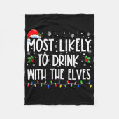 Most Likely To Drink With The Elves Elf Drinking C Fleece Deken (Voorkant)