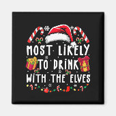 Most Likely To Drink With The Elves Elf Drinking C Magneet (Voorkant)