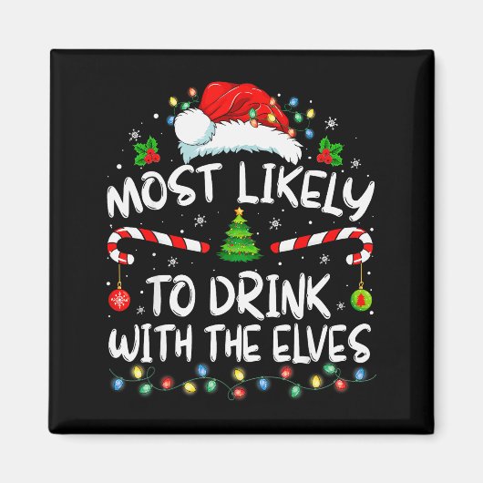 Most Likely To Drink With The Elves Elf Drinking C Magneet (Voorkant)