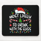 Most Likely To Drink With The Elves Elf Drinking C Muismat (Voorkant)