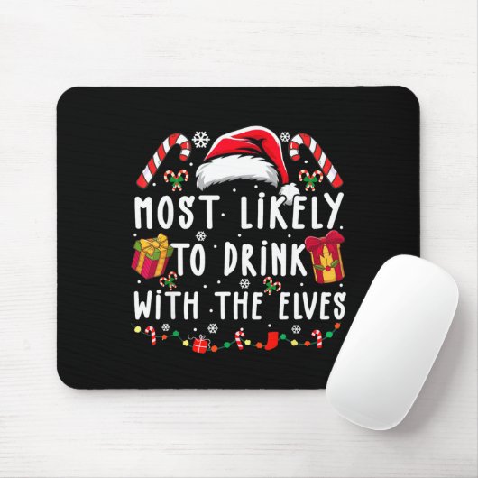 Most Likely To Drink With The Elves Elf Drinking C Muismat (Met muis)