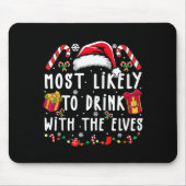 Most Likely To Drink With The Elves Elf Drinking C Muismat (Voorkant)