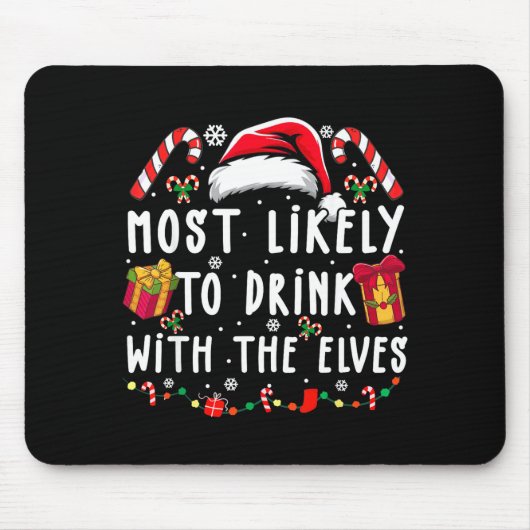 Most Likely To Drink With The Elves Elf Drinking C Muismat (Voorkant)