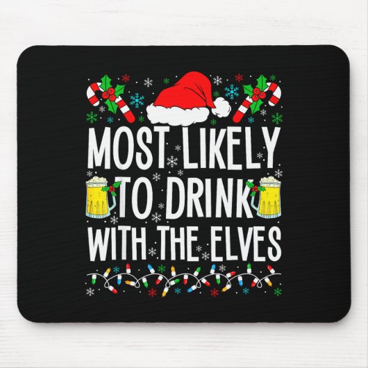 Most Likely To Drink With The Elves Elf Funny Drin Muismat (Voorkant)