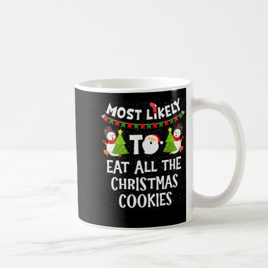 Most Likely To Eat All The Christmas Cookies Match Koffiemok (Rechts)