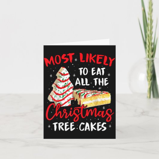 Most Likely To Eat All The Christmas Tree Cakes Fu Kaart (Voorkant)