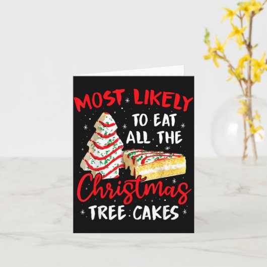 Most Likely To Eat All The Christmas Tree Cakes Fu Kaart (Gele Bloem)